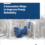 Ways to Improve Pump Reliability